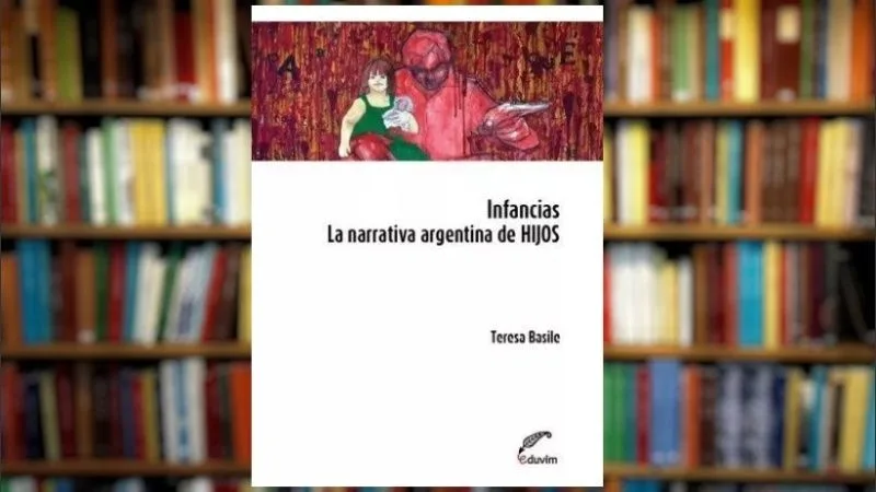 Presentan este jueves el libro "Infancias. La narrativa argentina de Hijos"