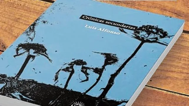 Se presenta "Crónicas secundarias", libro de relatos de Luis Alfonso