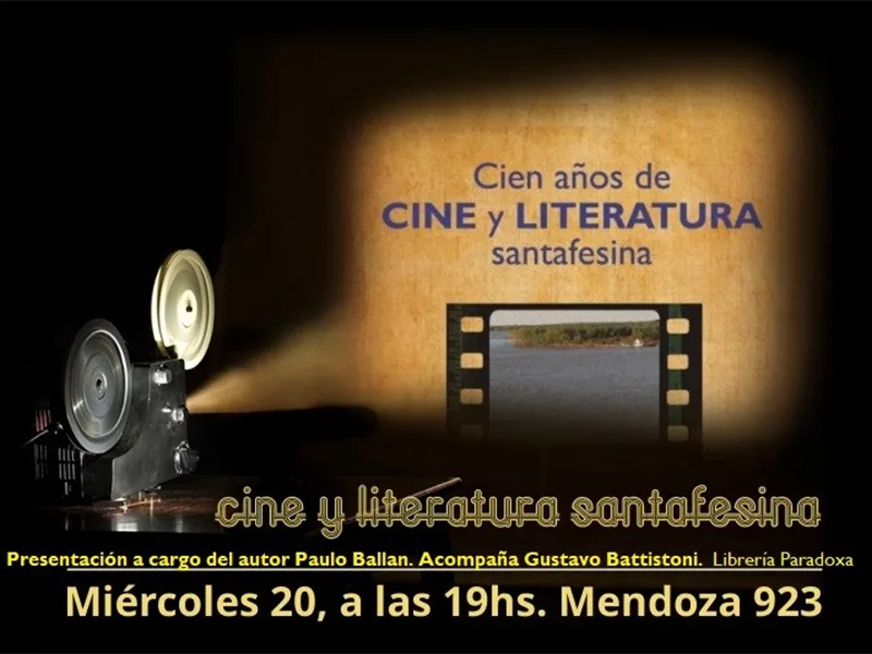 Presentan el libro "Cien años de cine y literatura santafesina" de Paulo Ballan