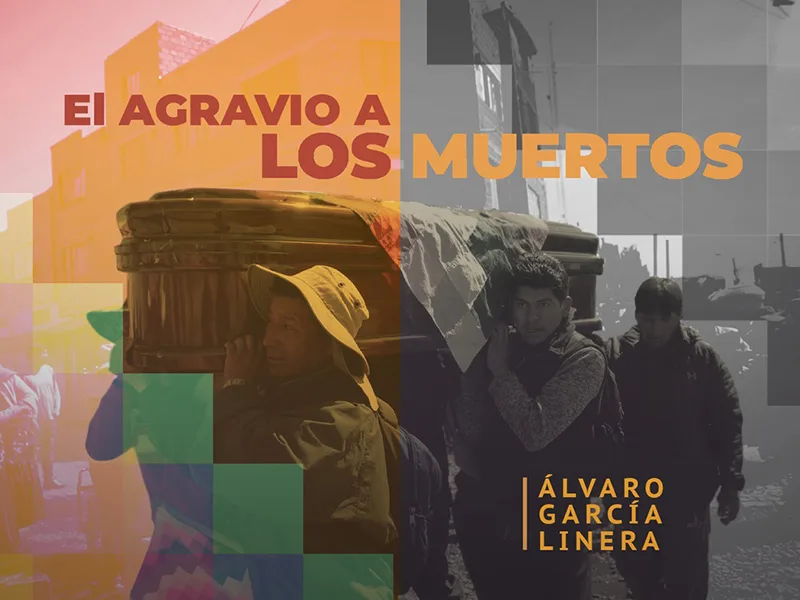 Golpe de Estado en Bolivia: el agravio a los muertos