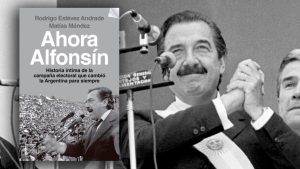Presentan en el ECU el libro “Ahora Alfonsín”, de Rodrigo Estévez Andrade y Matías Méndez