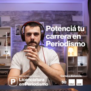 La UNR abre la inscripción para el Ciclo de Licenciatura en Periodismo a distancia