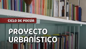 Nueva lectura de los ciclos literarios de Proyecto Urbanístico
