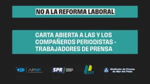 No a la reforma laboral: carta abierta a las y los compañeros periodistas-trabajadores de prensa