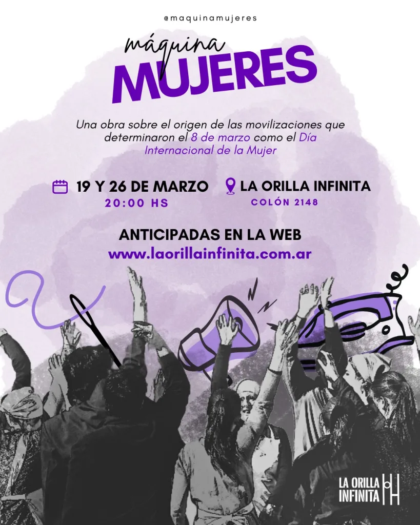 En el marco del Mes de la Mujer, la propuesta teatral “Máquina mujeres”, desembarca en La Orilla Infinita  