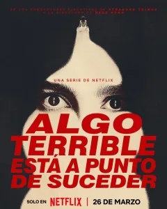 ¿De qué trata la tenebrosa serie de Netflix “Algo terrible está a punto de suceder” que aparece entre las más vistas?
