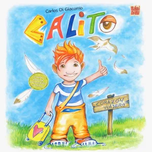 “Calito, corazón viajero”: una aventura increíble de autodescubrimiento y grandes hallazgos, repleta de canciones