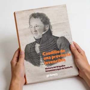 El Día de Santa Fe se celebra en la Feria del Libro porteña con una nueva publicación sobre el Brigadier Estanislao López