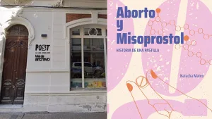 Presentan "Aborto y Misoprostol, historia de una pastilla" en Mal de Archivo