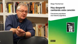“Hoy desperté cantando esta canción”: el recorrido que propone Diego Fischerman por un siglo de música argentina