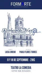 “Revolución de Mayo, un musical patrio”: la historia argentina revisada a través de una propuesta de Formarte Producciones