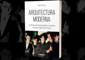 Retrato de una era: Diego Giordano presenta el jueves su nuevo libro, "Arquitectura moderna", dedicado al primer disco de Fricción